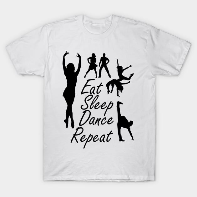 Dancing lover - Eat Sleep Dance Repeat T-Shirt by KC Happy Shop